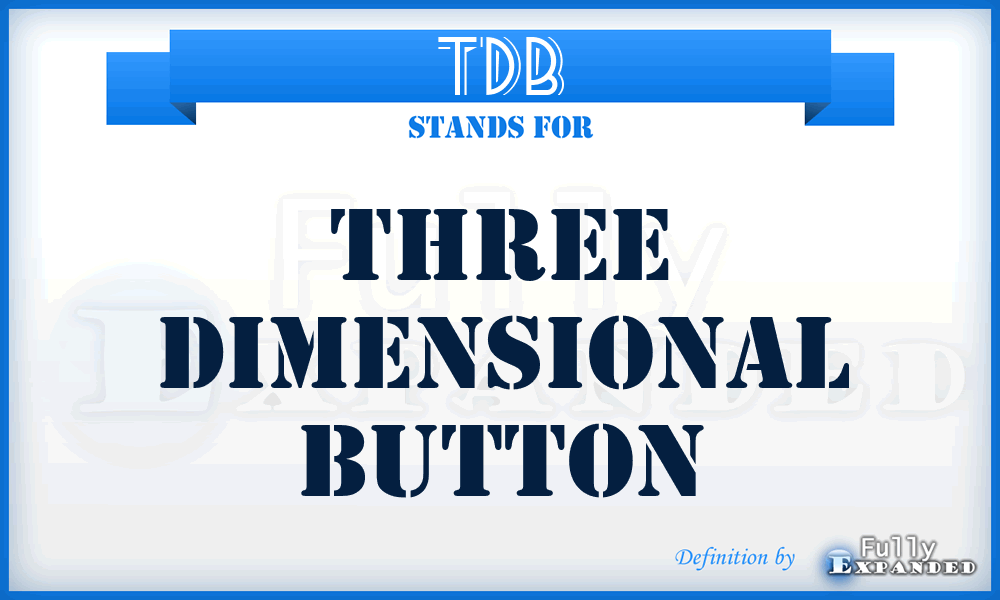 TDB - Three Dimensional Button