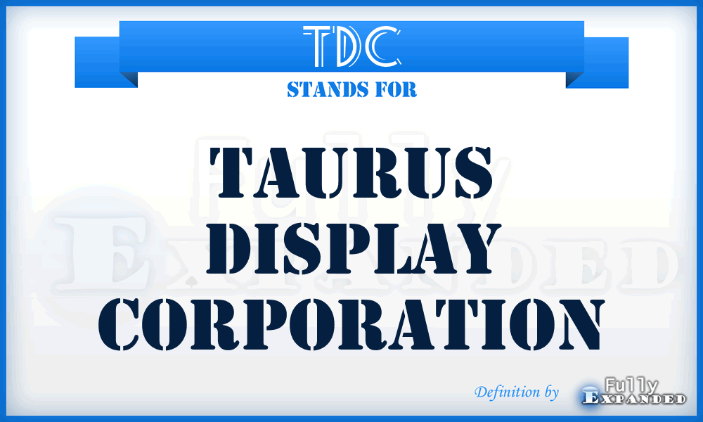TDC - Taurus Display Corporation