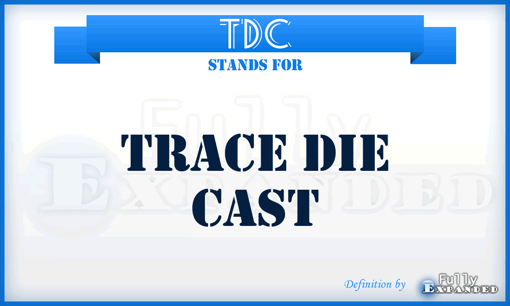 TDC - Trace Die Cast