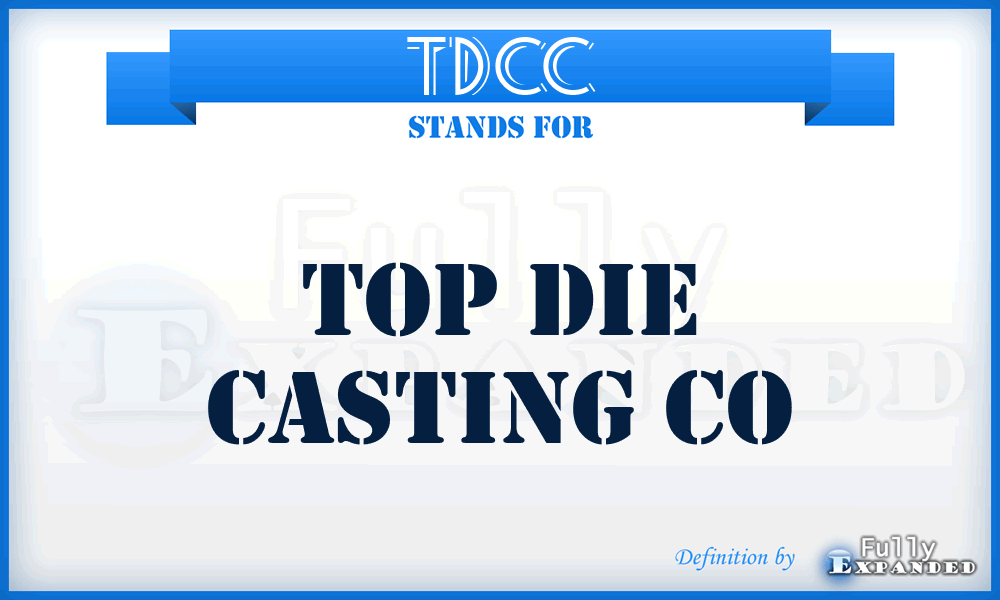 TDCC - Top Die Casting Co