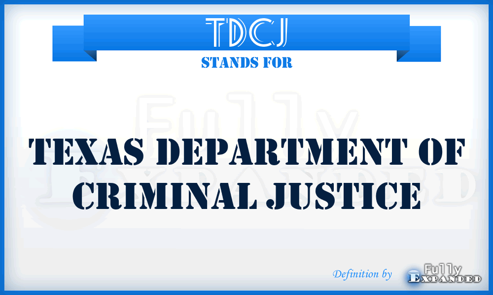 TDCJ - Texas Department of Criminal Justice