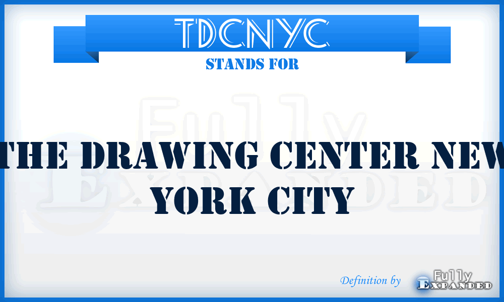 TDCNYC - The Drawing Center New York City