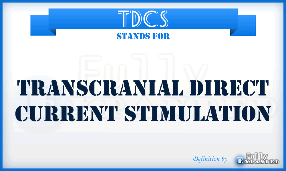 TDCS - Transcranial Direct Current Stimulation