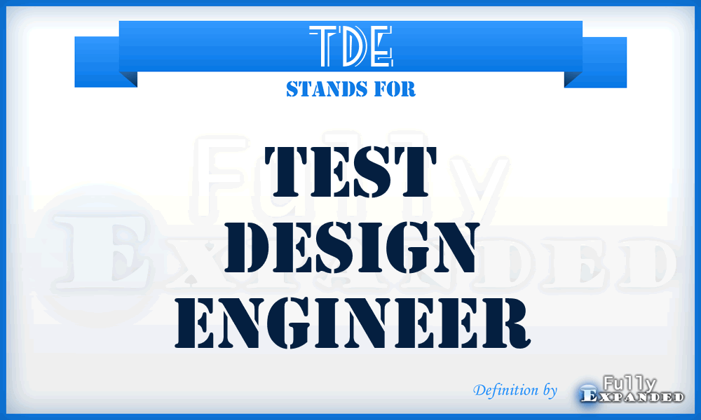 TDE - test design engineer