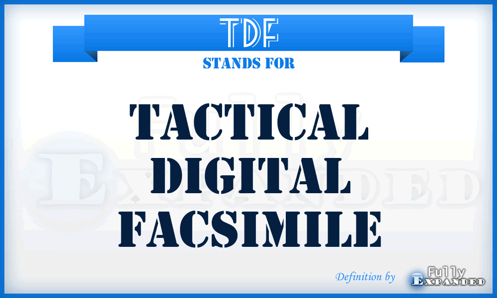 TDF - tactical digital facsimile