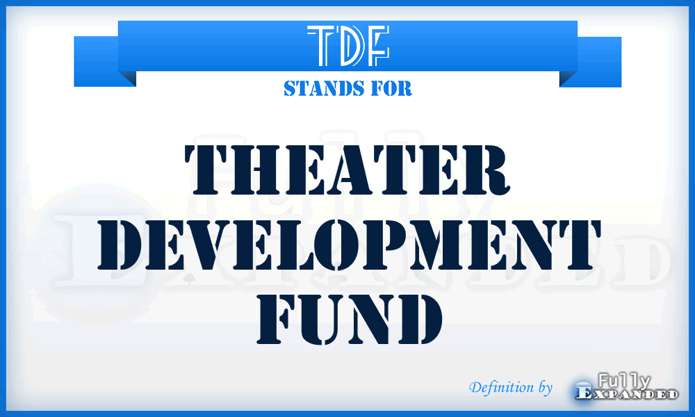 TDF - Theater Development Fund