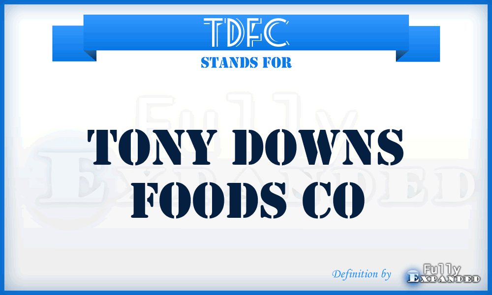 TDFC - Tony Downs Foods Co