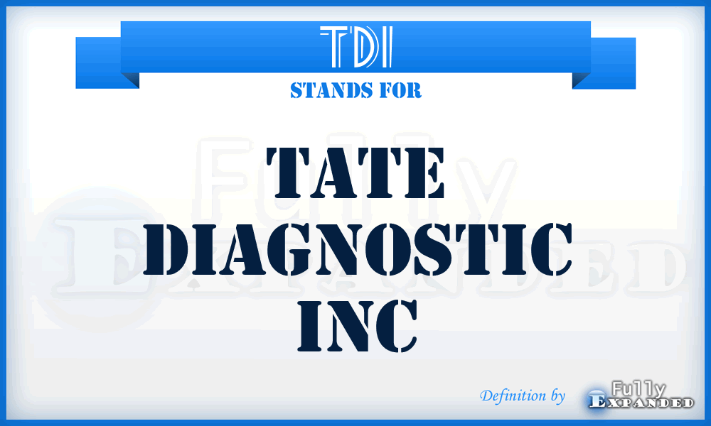 TDI - Tate Diagnostic Inc