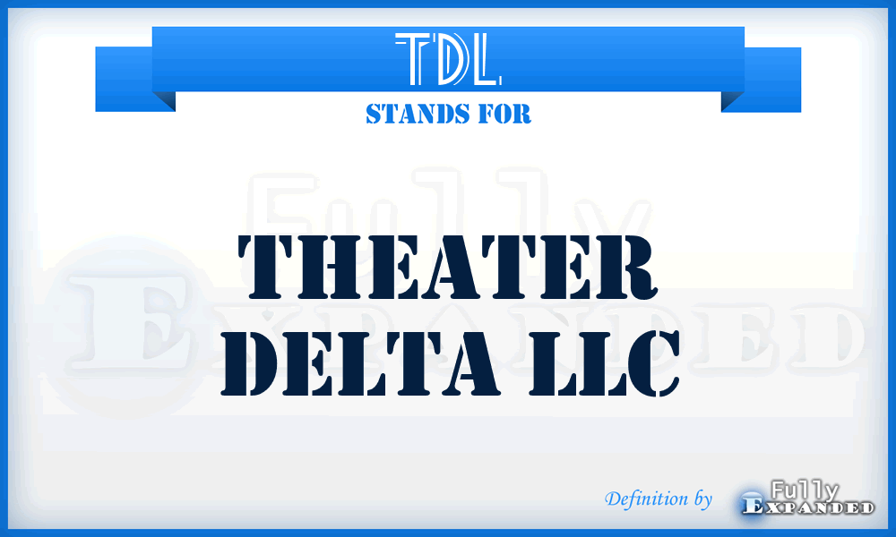 TDL - Theater Delta LLC