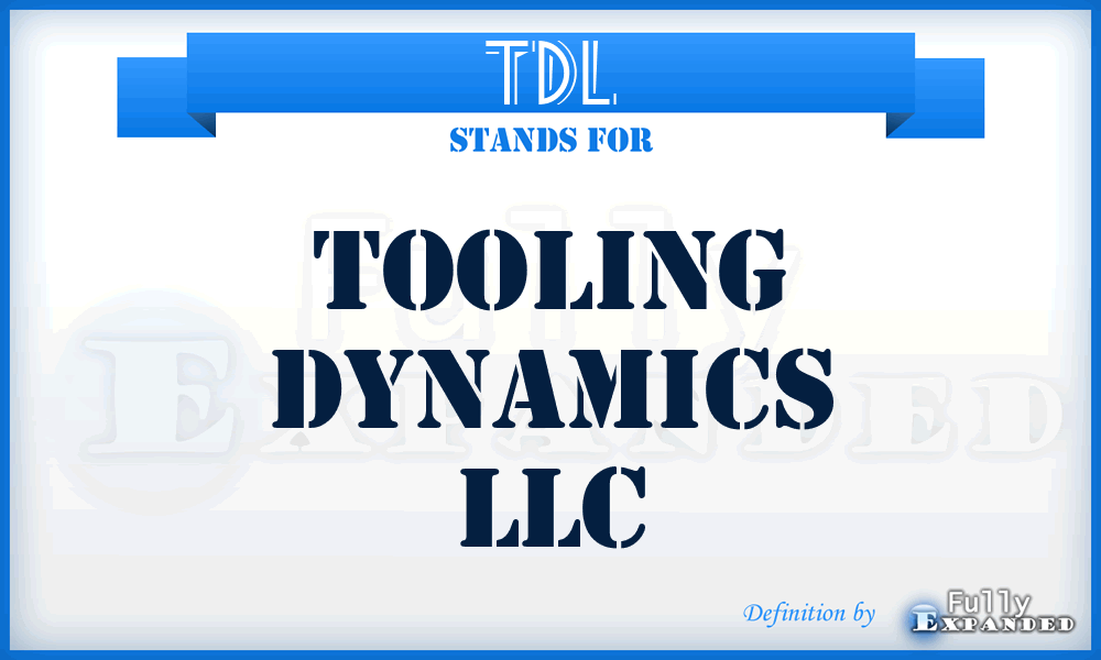 TDL - Tooling Dynamics LLC