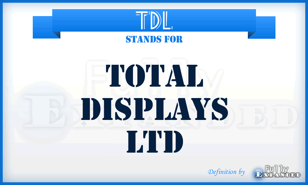 TDL - Total Displays Ltd