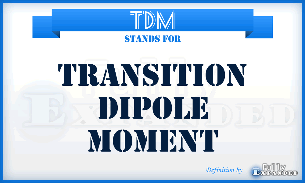 TDM - transition dipole moment