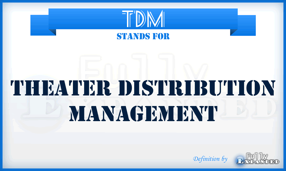 TDM - Theater Distribution Management