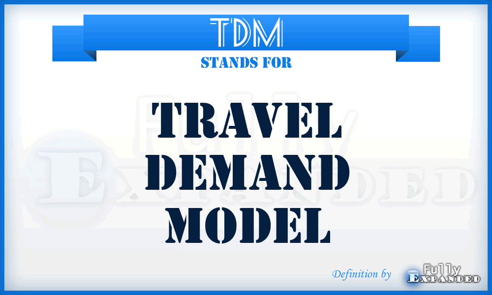 TDM - Travel Demand Model