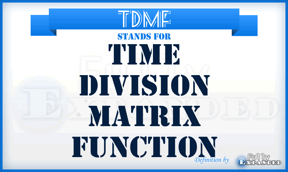 TDMF - time division matrix function