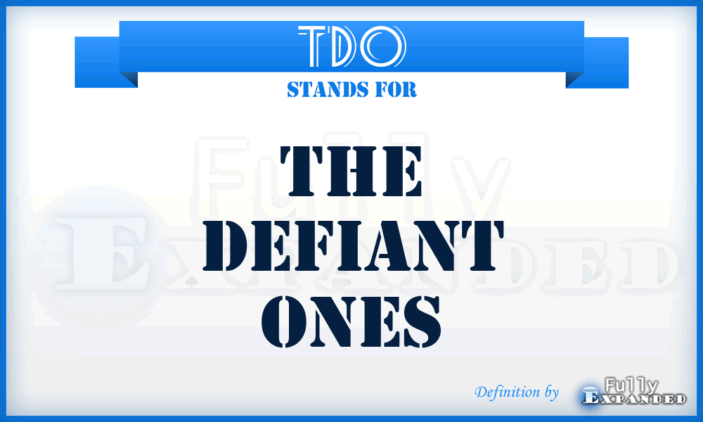 TDO - The Defiant Ones
