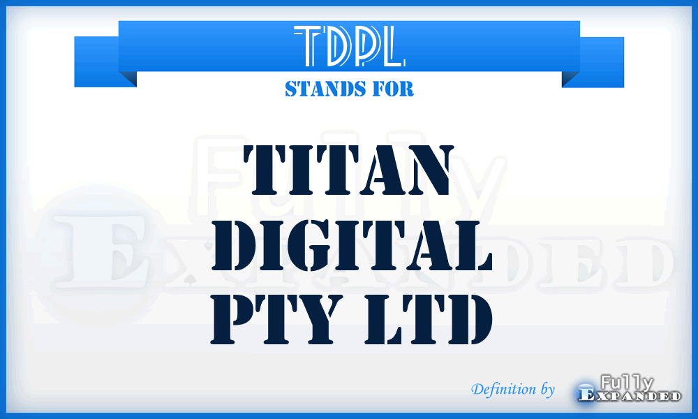 TDPL - Titan Digital Pty Ltd