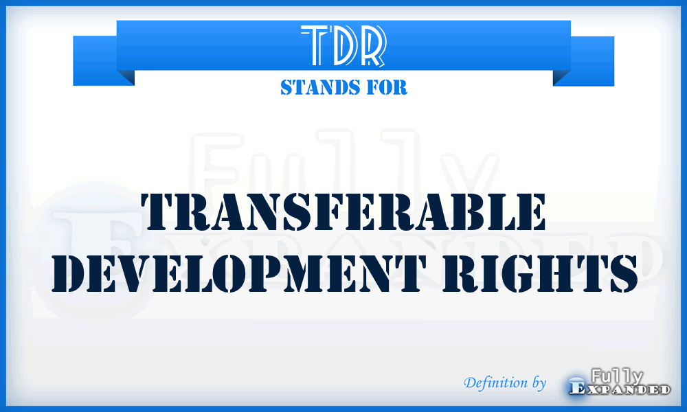 TDR - Transferable Development Rights