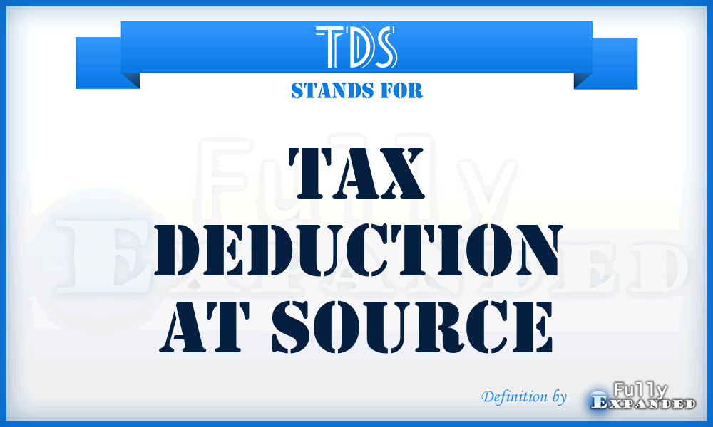 TDS - Tax Deduction at Source