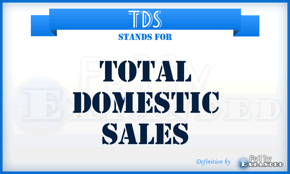 TDS - Total Domestic Sales