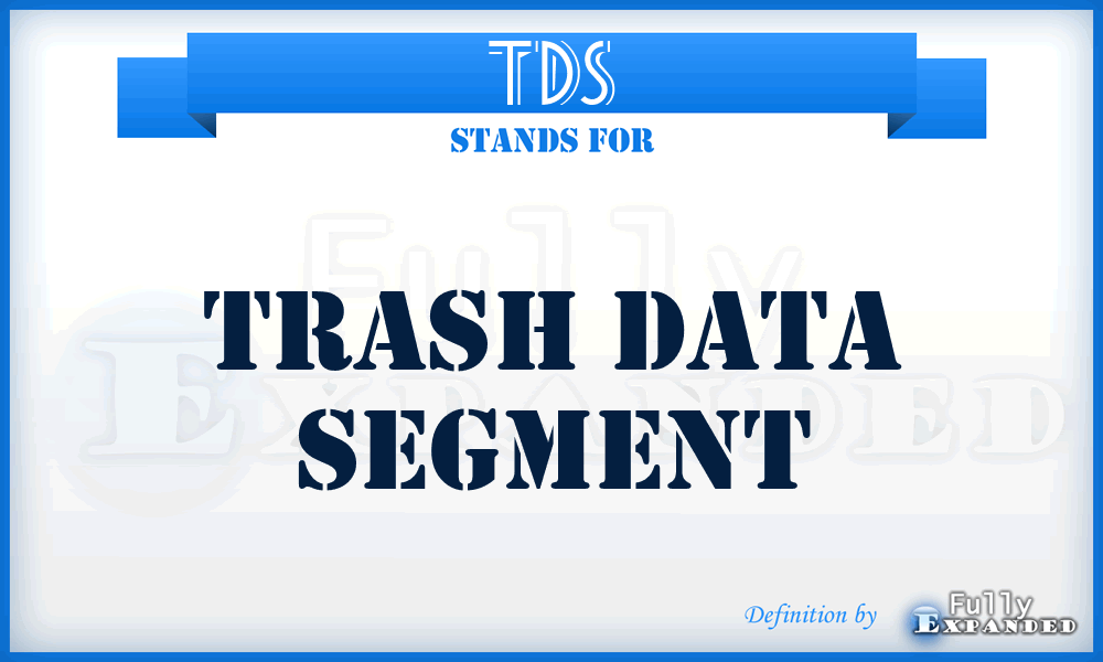 TDS - Trash Data Segment