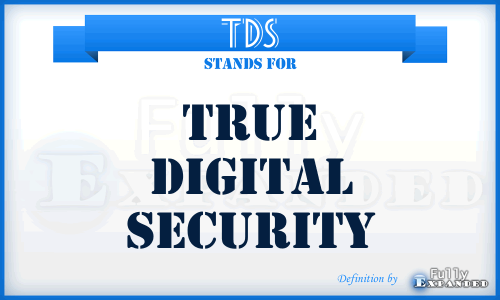 TDS - True Digital Security