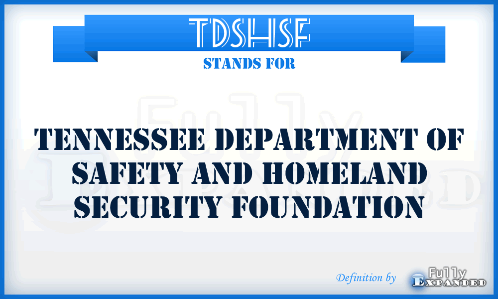 TDSHSF - Tennessee Department of Safety and Homeland Security Foundation