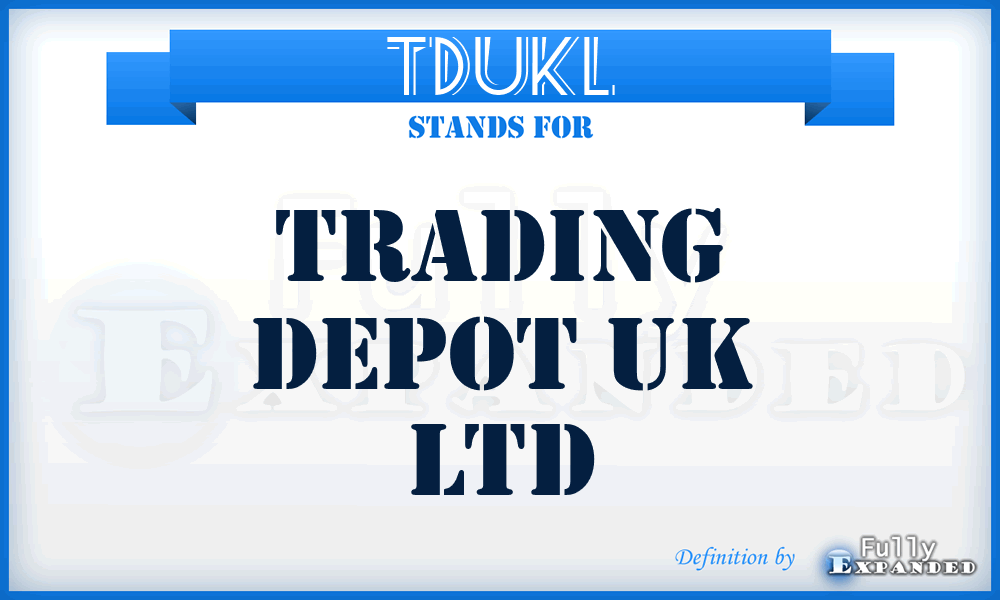 TDUKL - Trading Depot UK Ltd
