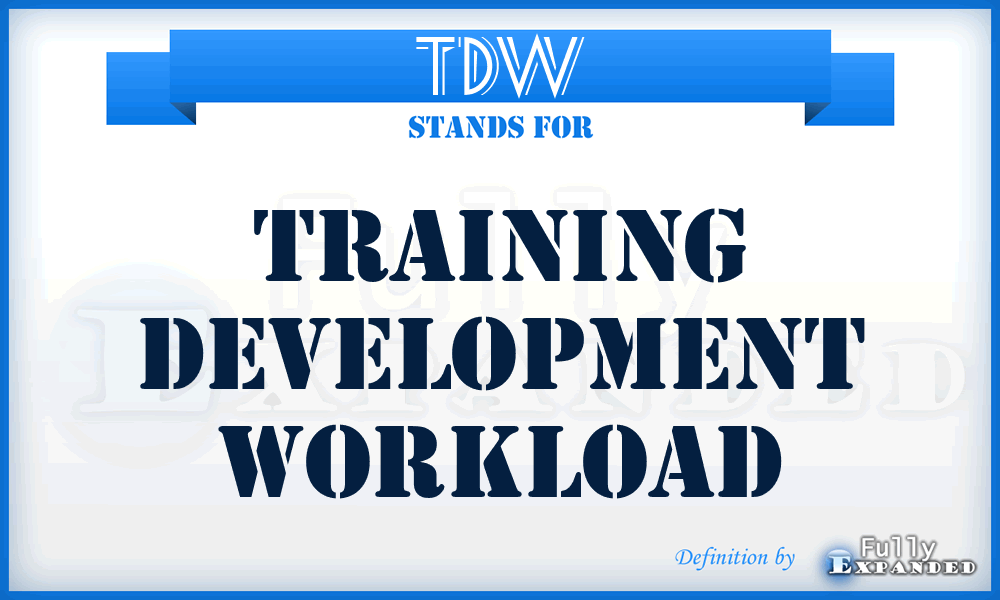 TDW - training development workload