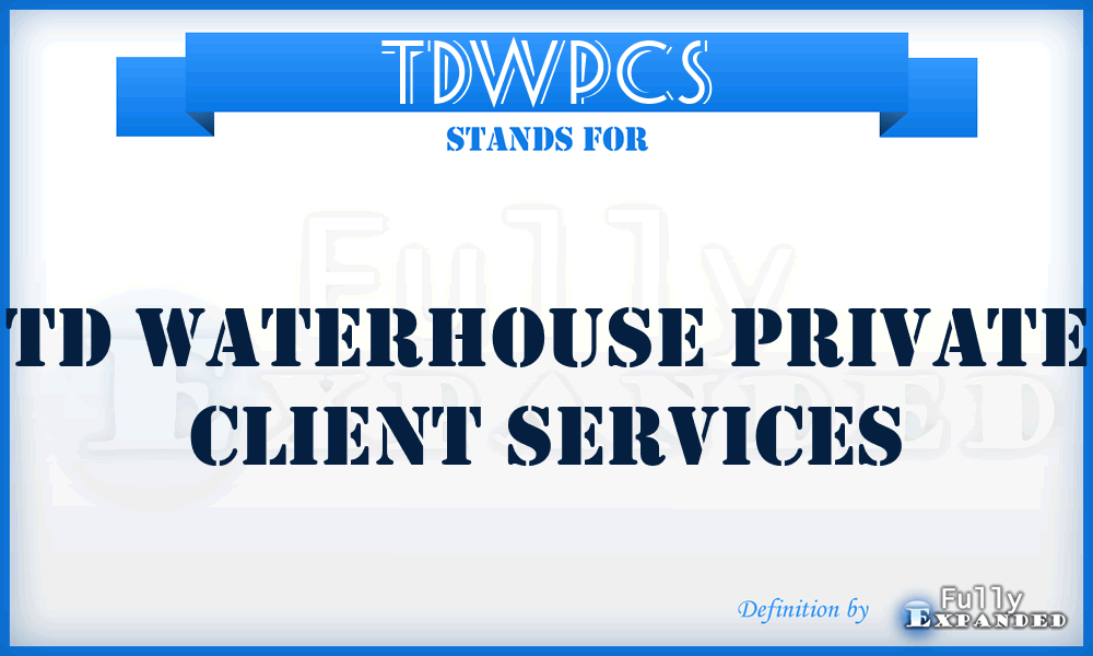 TDWPCS - TD Waterhouse Private Client Services