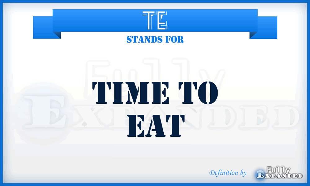 TE - Time to Eat