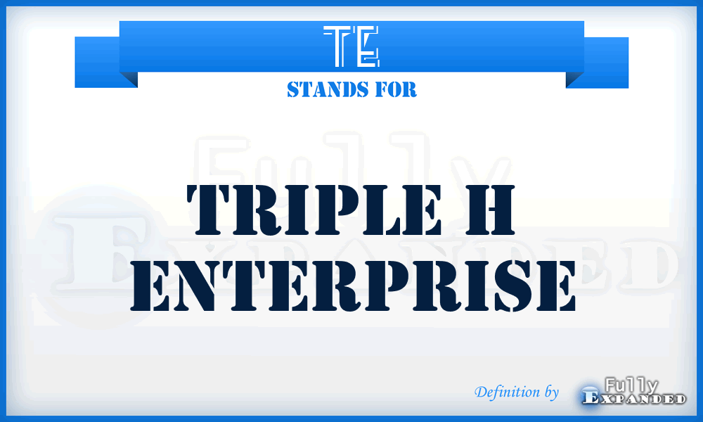 TE - Triple h Enterprise