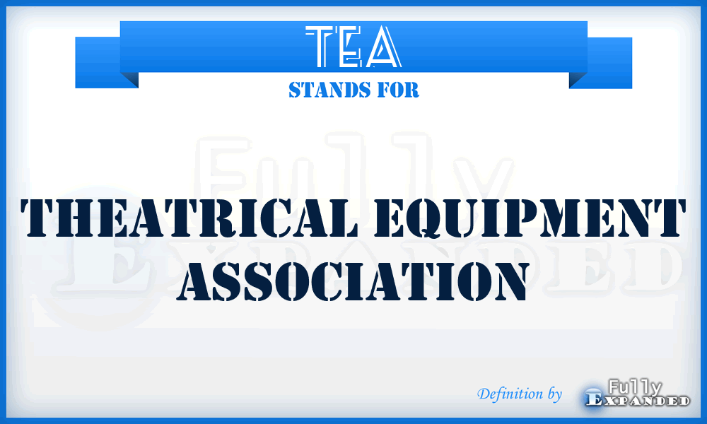 TEA - Theatrical Equipment Association