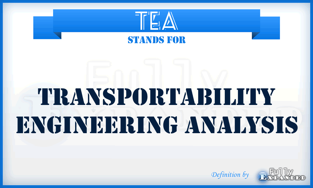 TEA - Transportability Engineering Analysis