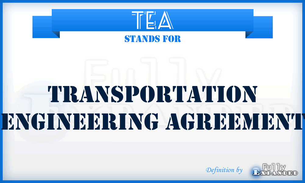 TEA - Transportation Engineering Agreement