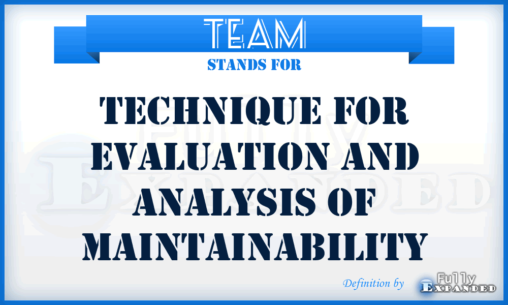 TEAM - technique for evaluation and analysis of maintainability