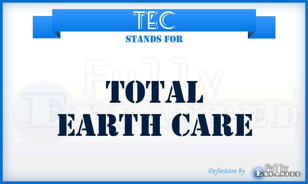 TEC - Total Earth Care
