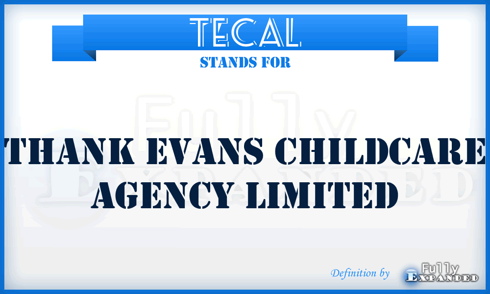 TECAL - Thank Evans Childcare Agency Limited
