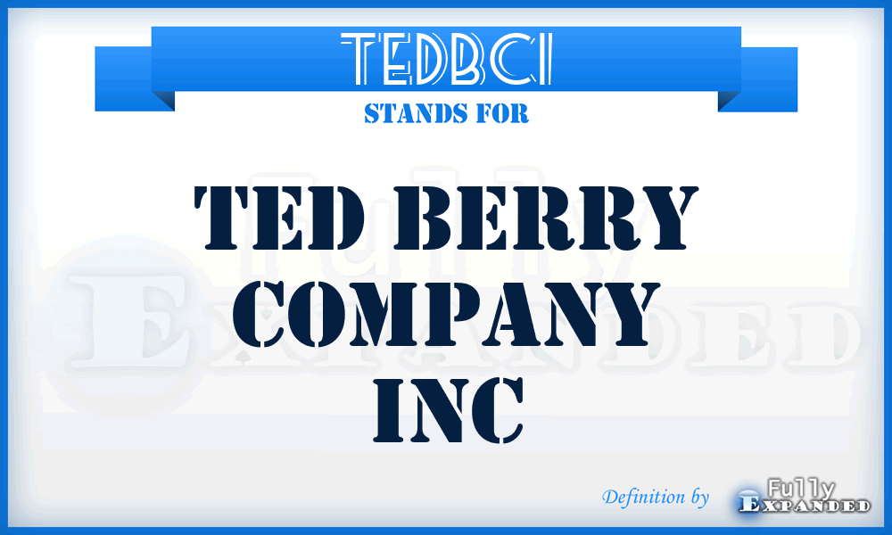 TEDBCI - TED Berry Company Inc