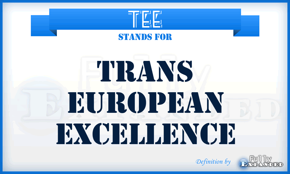TEE - Trans European Excellence