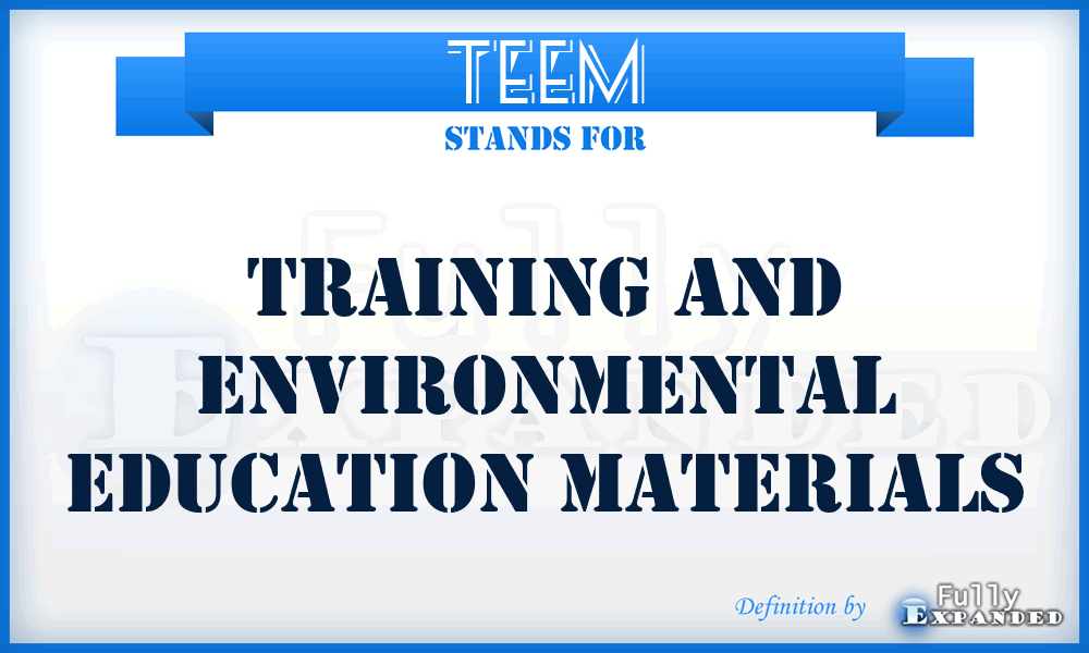 TEEM - Training and Environmental Education Materials