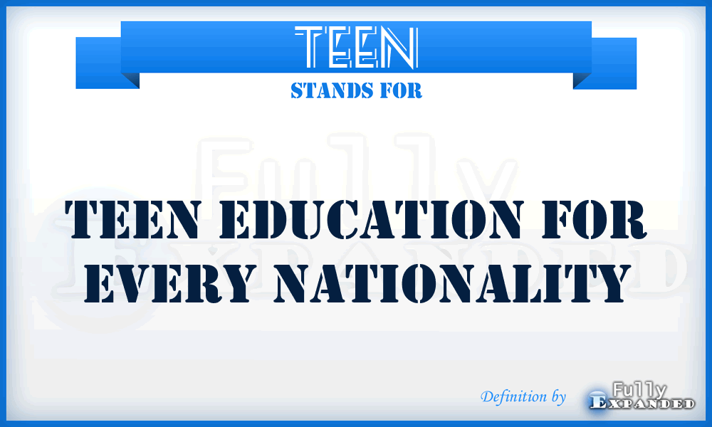 TEEN - Teen Education for Every Nationality