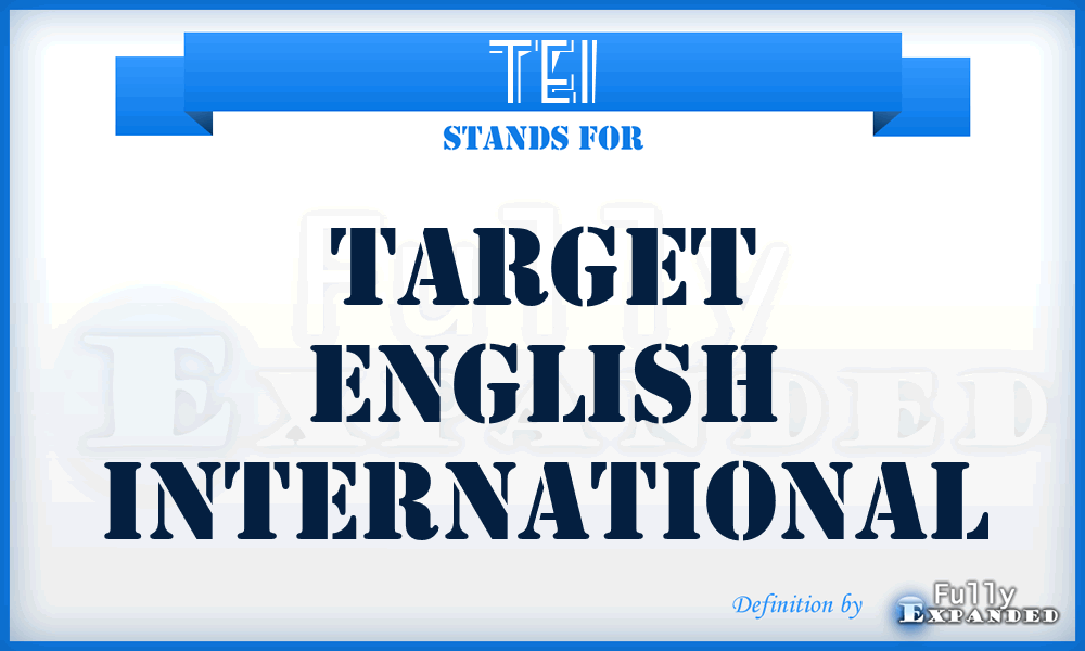 TEI - Target English International