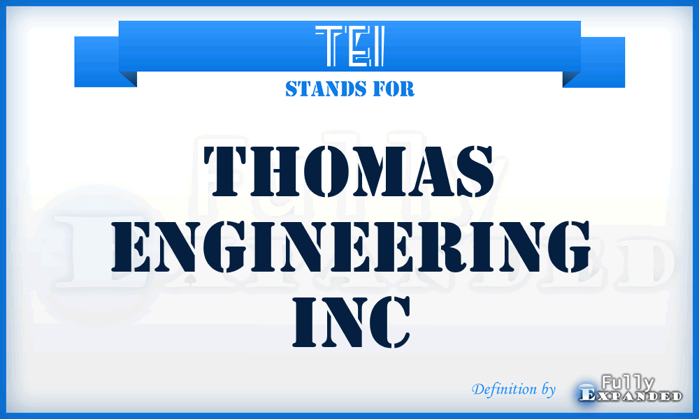 TEI - Thomas Engineering Inc