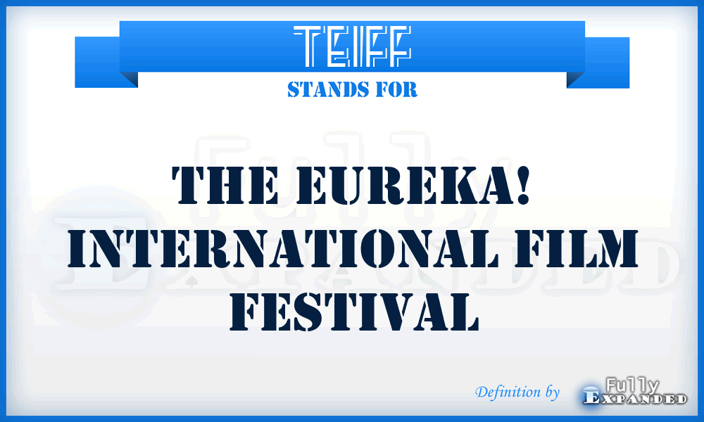 TEIFF - The Eureka! International Film Festival