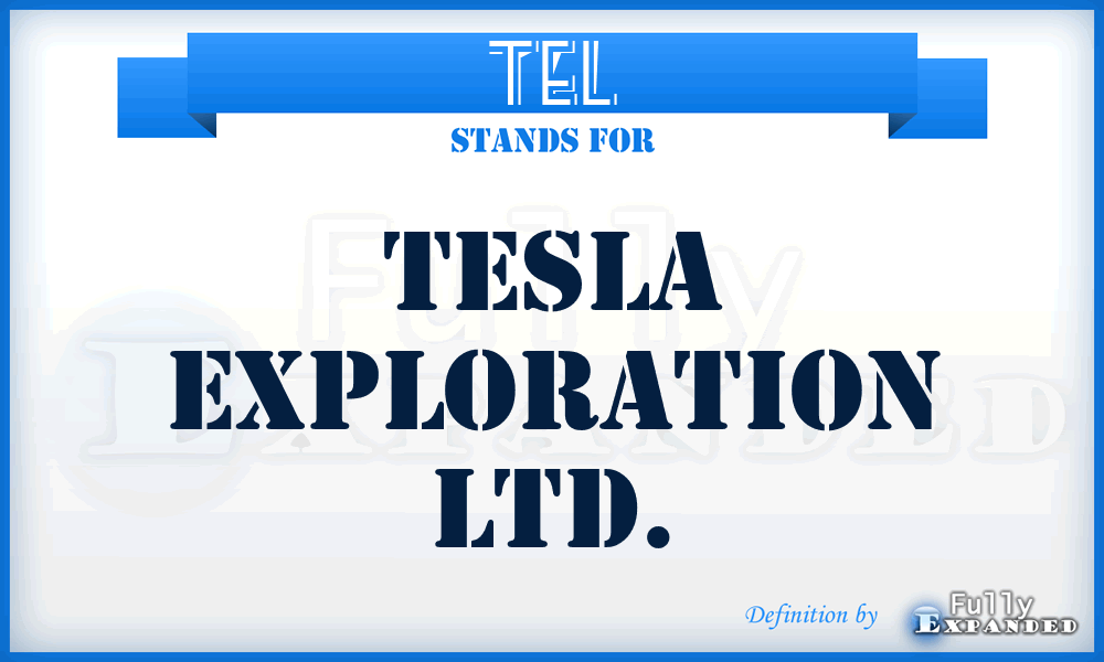TEL - Tesla Exploration Ltd.