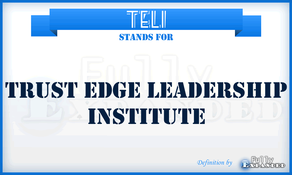 TELI - Trust Edge Leadership Institute
