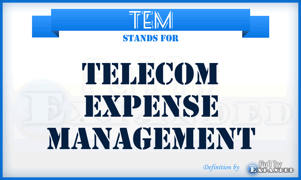 TEM - Telecom Expense Management