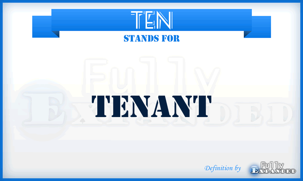 TEN - tenant