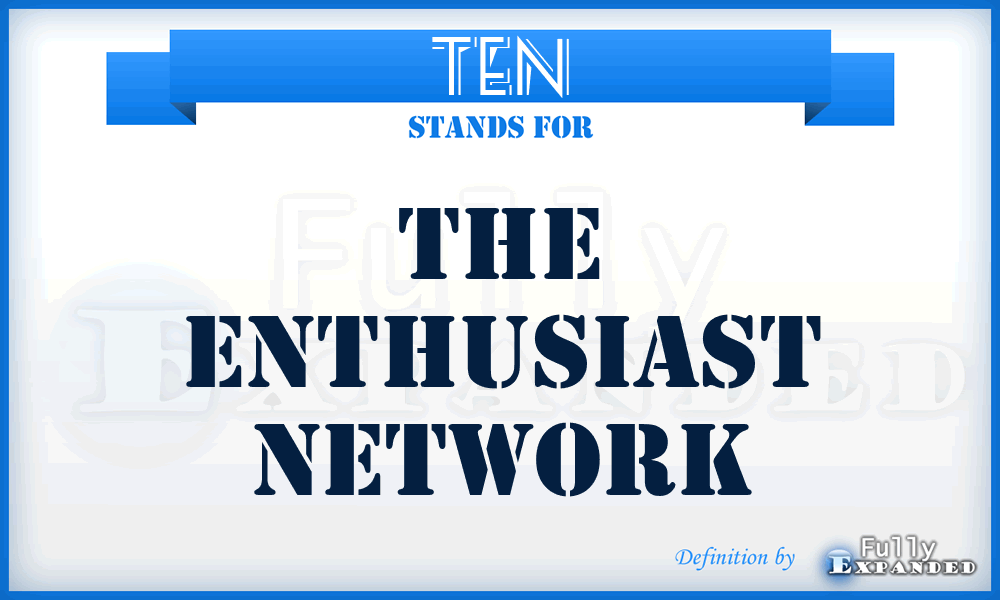 TEN - The Enthusiast Network